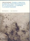 CREATIVIDAD: TEORIA Y PRACTICA ELEMENTAL PARA PROFESIONALES DE LA DOCENCIA; LA EMPRESA Y LA INVESTIGACION di RABADAN ANTA, RAFAEL 
