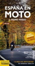 ESPAA EN MOTO 2012 (7 ED) (INCLUYE GUIA SEPARADA PIRINEOS EN MO TO) de PARDO BLANCO, PEDRO 