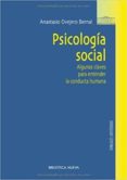 PSICOLOGIA SOCIAL: ALGUNAS CLAVES PARA ENTENDER LA CONDUCTA HUMAN A de OVEJERO BERNAL, ANASTASIO 