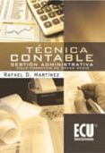 TECNICA CONTABLE: GESTION ADMINISTRATIVA.CICLO FORMATIVO DE GRADO MEDIO di MARTINEZ, RAFAEL 