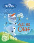 FROZEN. ASI ES OLAF de DISNEY, WALT 