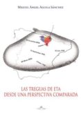 LAS TREGUAS DE ETA DESDE UNA PERSPECTIVA COMPARADA di VV.AA