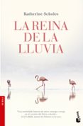 LA REINA DE LA LLUVIA di SCHOLES, KATHERINE 