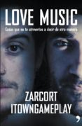 LOVE MUSIC de ZARCORT  ITOWNGAMEPLAY 