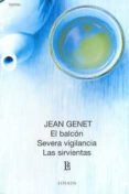 EL BALCON / SEVERA VIGILANCIA / LAS SIRVIENTAS di GENET, JEAN 