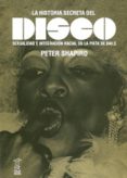 LA HISTORIA SECRETA DEL DISCO di SHAPIRO, PETER 