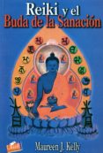 REIKI Y EL BUDA DE LA SANACION di KELLY, MAUREEN J. 