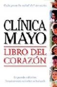 LIBRO DEL CORAZON: GUIA DE LA CLINICA MAYO di VV.AA. 