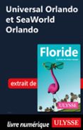 Universal Orlando Et Seaworld Orlando (ebook)
