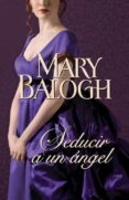 SEDUCIR A UN ANGEL de BALOGH, MARY 