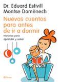 NUEVOS CUENTOS PARA ANTES DE IR A DORMIR: HISTORIAS PARA APRENDER Y SOAR de DOMENECH, MONTSERRAT  ESTIVILL, EDUARD 