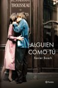 ALGUIEN COMO TU (PREMIO RAMON LLULL 2015) de BOSCH, XAVIER 