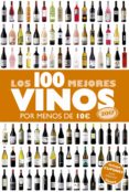 LOS 100 MEJORES VINOS POR MENOS DE 10 EUROS (2017) de ESTRADA ALONSO, ALICIA 