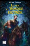LO QUE EL BOSQUE ESCONDE de BONNIN SANCHEZ, GEMA 