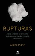 RUPTURAS: COMO SUPERAR EL DESGARRO QUE PRODUCE UNA EXPERIENCIA DOLOROSA di MARIN, CLAIRE 