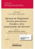 MANUAL DE PSIQUIATRA FORENSE PARA JUECES, FISCALES Y OTROS PROFESIONALES DE DERECHO di FUERTES ROCAIN, JOSE CARLOS 