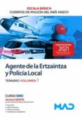 AGENTE DE LA ESCALA BSICA DE LOS CUERPOS DE POLICA DEL PAS VASCO (ERTZAINTZA Y POLICA LOCAL) VOL. 1 di VV.AA. 