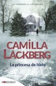 LA PRINCESA DE HIELO (SERIE FJLLBACKA 1) di LACKBERG, CAMILLA 