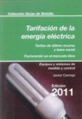 TARIFICACION DE LA ENERGIA ELECTRICA: TARIFAS DE ULTIMO RECURSO Y BONO SOCIAL/ FACTURACION EN EL MERCADO LIBRE/ EQUIPOS Y SISTEMAS DE MEDIDA Y CONTROL di CORNEJO, JAVIER 