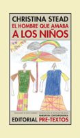 EL HOMBRE QUE AMABA A LOS NIOS di STEAD, CHRISTINA 