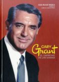 CARY GRANT: EL CAPRICHO DE LAS DAMAS de BONET MOJICA, LLUIS 
