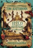LAS INCREIBLES AVENTURAS DE TOM SCATTERHORN: EL ECO OLVIDADO de CHANCELLOR, HENRY 
