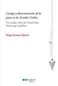 CASTIGO Y DETERMINACION DE LA PENA EN LOS ESTADOS UNIDOS de ZYSMAN BERNALDO DE QUIROS, DIEGO 