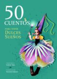 50 CUENTOS PARA TENER DULCES SUEOS di VV.AA. 