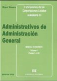 ADMINISTRATIVOS DE ADMINISTRACION GENERAL. MANUAL DE INGRESO, FUNCIONARIOS DE LAS CORPORACIONES LOCALES. SUBGRUPO C1 di EZCURRA, MIGUEL 