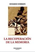 LA RECUPERACION DE LA MEMORIA de SUBIRATS, EDUARDO 