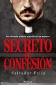 SECRETO DE CONFESION di FELIP, SALVADOR 