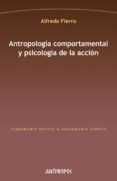 ANTROPOLOGIA COMPORTAMENTAL Y PSICOLOGIA DE LA ACCION di FIERRO, ALFREDO 