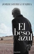 (PE) EL BESO AZUL de SIERRA I FABRA, JORDI 