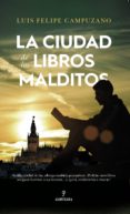LA CIUDAD DE LOS LIBROS MALDITOS de CAMPUZANO, LUIS FELIPE 