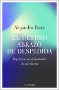 EL ULTIMO ABRAZO DE DESPEDIDA de PARRA, ALEJANDRO 