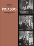 PICASSO: LA MIRADA DEL FOTOGRAFO di PICASSO, PABLO 