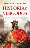 HISTORIA DE LOS VISIGODOS di GOMEZ ARAGONES, DANIEL 