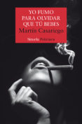 YO FUMO PARA OLVIDAR QUE T BEBES (SERIE MAX LOMAS 1) di CASARIEGO CORDOBA, MARTIN 