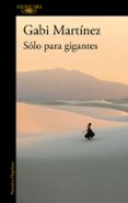 SOLO PARA GIGANTES de MARTINEZ, GABI 