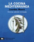 LA COCINA MEDITERRANEA (3 ED.) di MARCH, LOURDES 