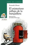 EL MISTERIOSO INFLUJO DE LA BARQUILLERA de ALONSO, FERNANDO 