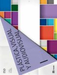 PLSTICA Y VISUAL I 1 ESO CARPETA CASTELLANO (ED 2015) CICLO 1 di VV.AA