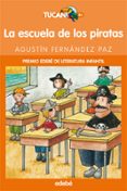 LA ESCUELA DE LOS PIRATAS (PREMIO EDEBE DE LITERATURA INFANTIL) de FERNANDEZ PAZ, AGUSTIN 