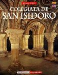 COLEGIATA DE SAN ISIDORO di VIAYO GONZALEZ, ANTONIO 