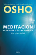 MEDITACIN (EDICIN AMPLIADA CON MS DE 80 MEDITACIONES OSHO) de OSHO 