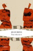UNA VIDA SIN TI de RHYS, JEAN 