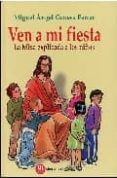 VEN A MI FIESTA: LA MISA EXPLICADA A LOS NIOS di CONESA FERRER, MIGUEL ANGEL 