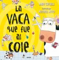 LA VACA QUE PUSO UN HUEVO 2. LA VACA QUE FUE AL COLE di CUTBILL, ANDY 