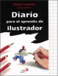 DIARIO PARA EL APRENDIZ DEL ILUSTRADOR di GUINDOLE , SYLVETE 