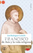 FRANCISCO DE ASIS Y LA VIDA RELIGIOSA de CABALLERO RODRIGUEZ, JOSE 